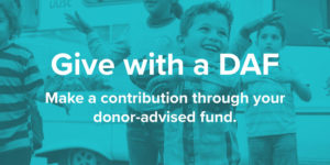 Give with a DAF. Make a contribution through your donor-advised fund.