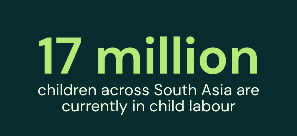 17 million children across South Asia are in child labour